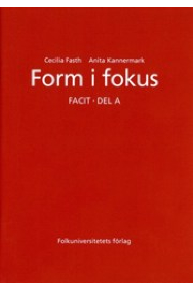 Form i fokus: Facit: Del A