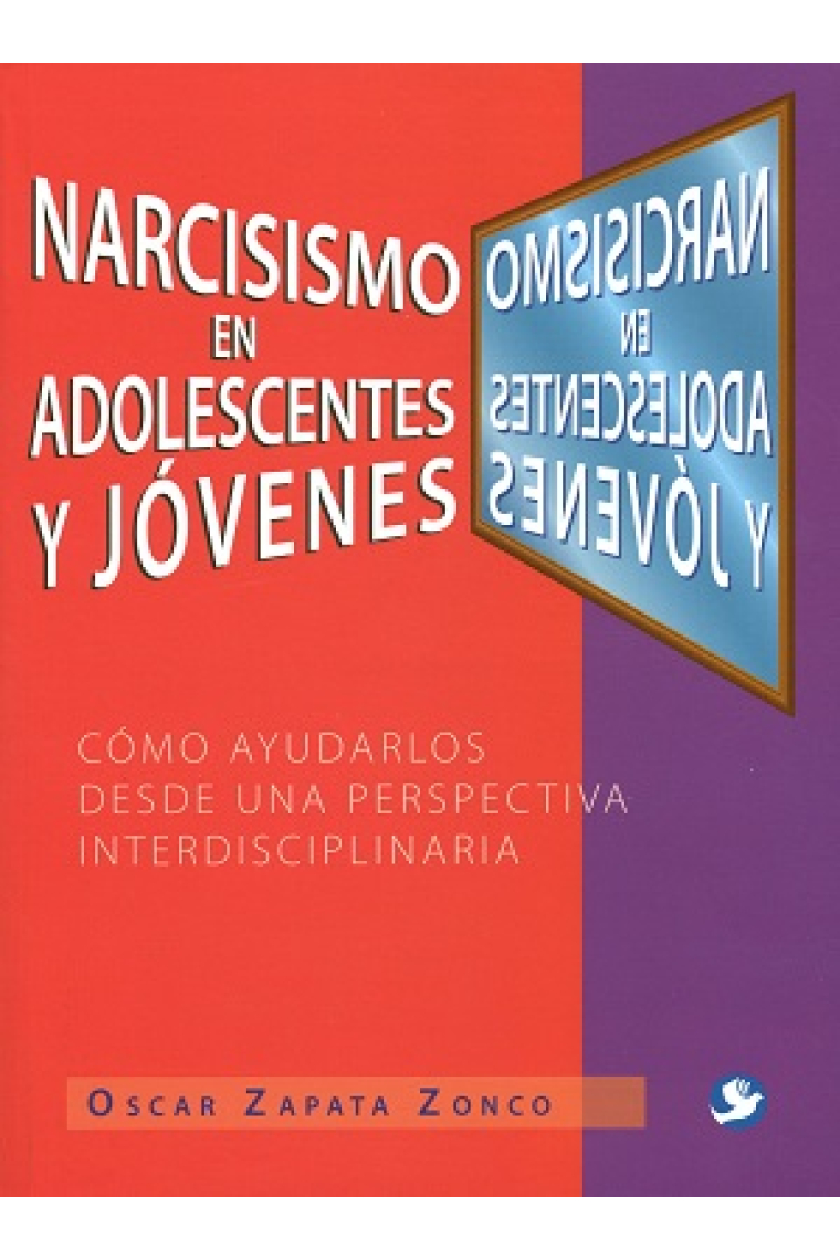 Narcisimo en adolescentes y jóvenes. Como ayudarlos desde una perspectiva interdisciplinaria