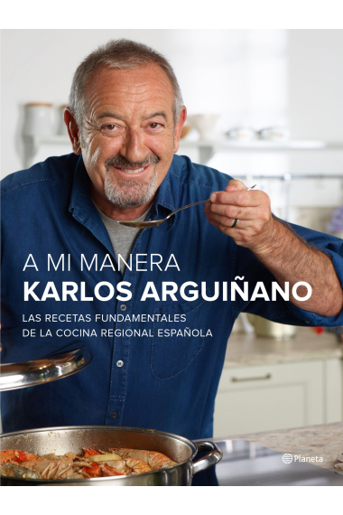 A mi manera (Las recetas fundamentales de la cocina regional española)