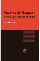 Fuerzas de flaqueza: nuevas gramáticas políticas, del 15-M a Podemos