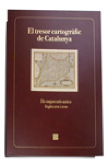 El tresor cartogràfic de Catalunya. Els mapes més antics. Segles XVII i XVIII