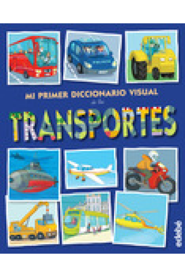 Mi primer diccionario visual de los transportes