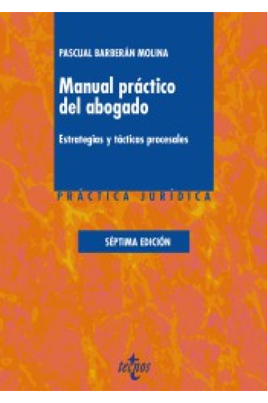 Manual práctico del abogado. Estrategias y tácticas procesales