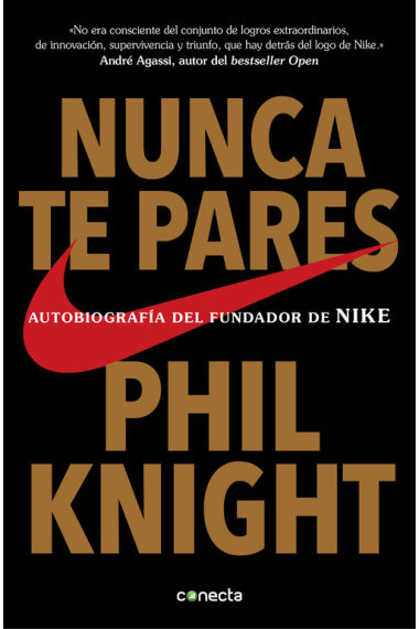 Nunca te pares. Autobiografía del fundador de Nike