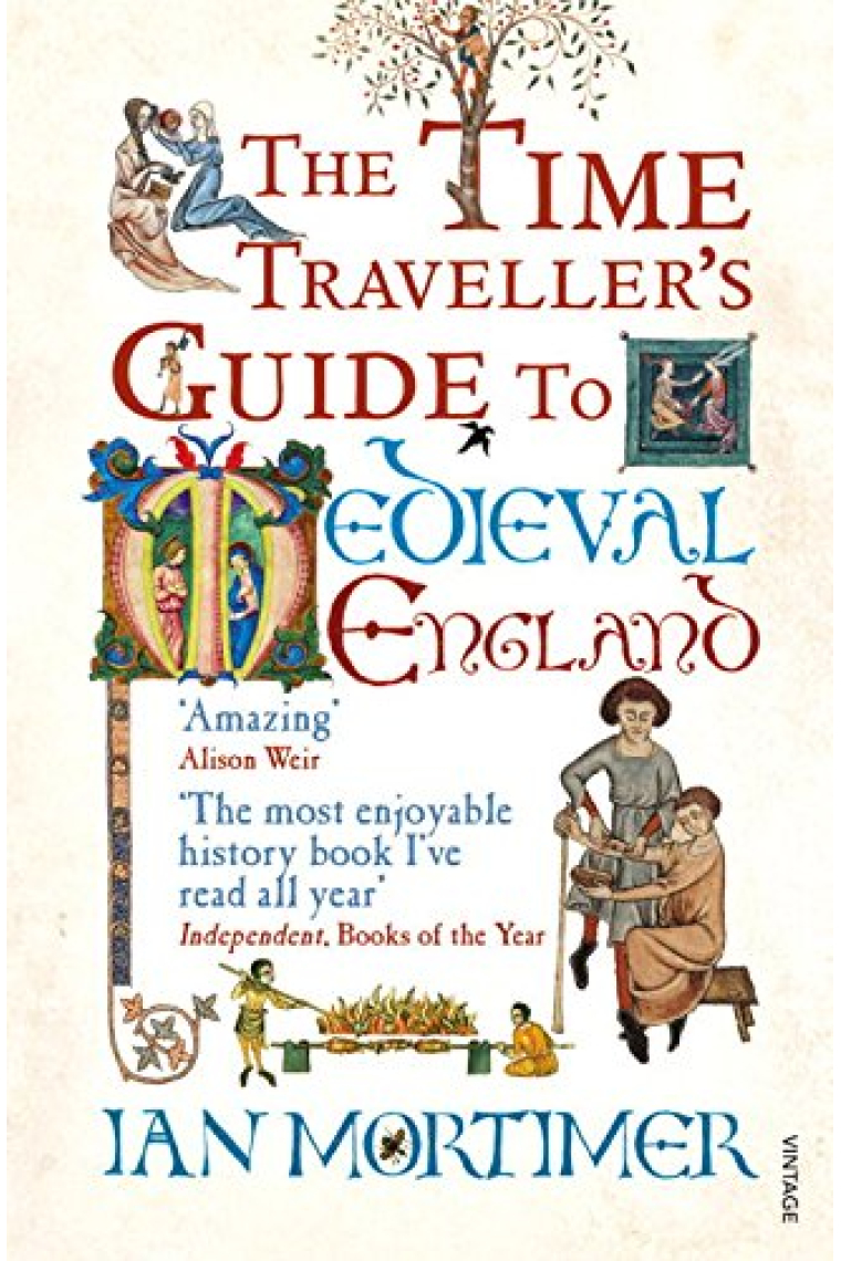 The Time Traveller's Guide to Medieval England: A Handbook for Visitors to the Fourteenth Century