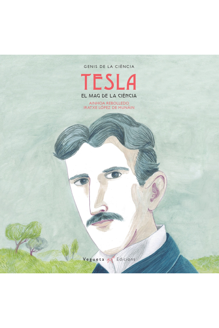 Nikola Tesla. El mag de la ciènica