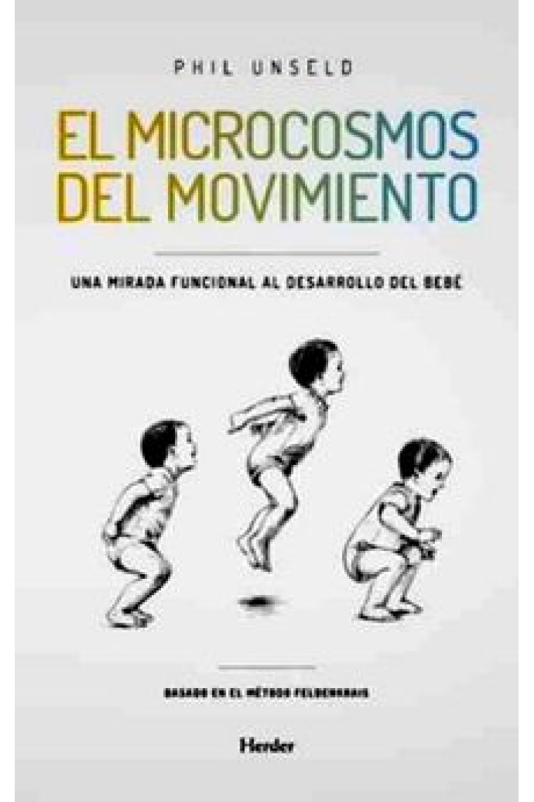 El Microcosmos del movimiento. Una mirada funcional al desarrollo del bebé