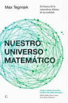 Nuestro universo matemático. En busca de la naturaleza última de la realidad