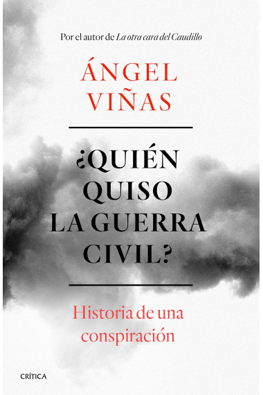 ¿Quién quiso la Guerra Civil? Historia de una conspiración