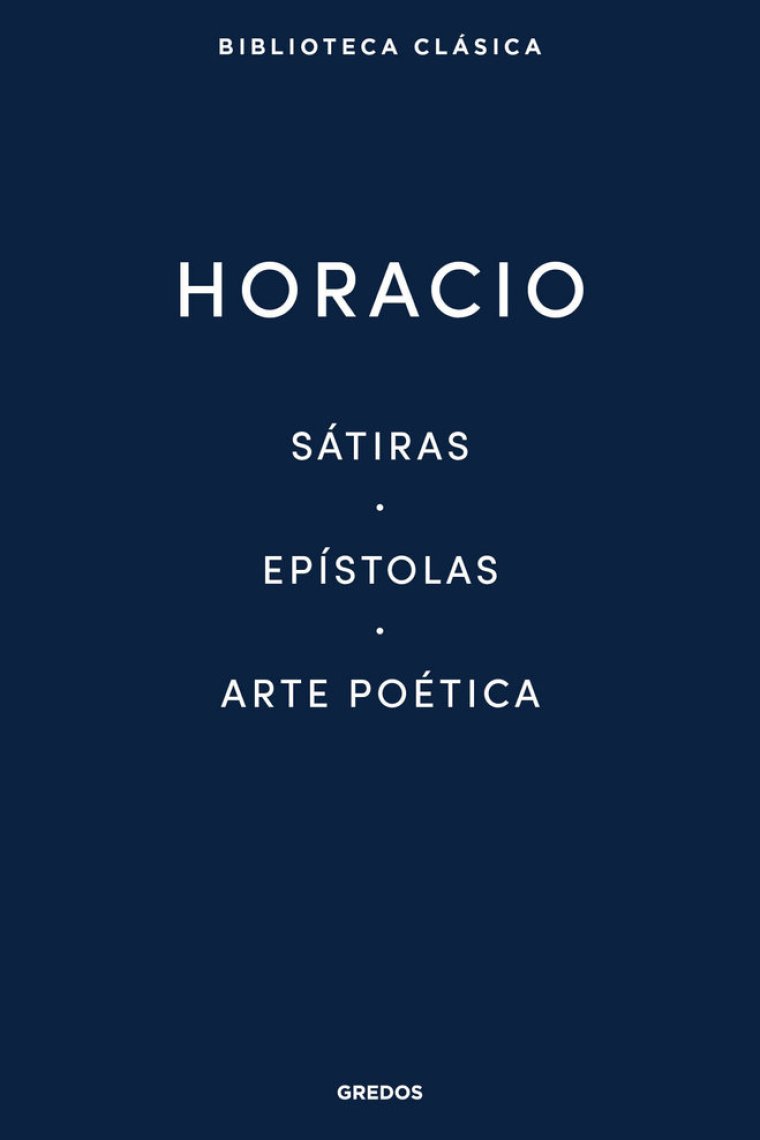 Sátiras. Epístolas. Arte Poética