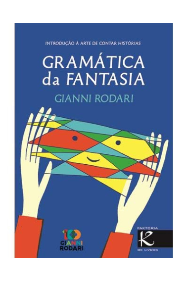 Gramática da fantasía. Introdução à Arte de Contar Histórias