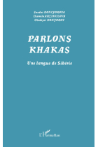 Parlons khakas: Une langue de Sibérie