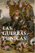 Las Guerras Púnicas. Roma contra Cartago: historia de un conflicto