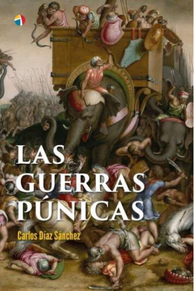 Las Guerras Púnicas. Roma contra Cartago: historia de un conflicto