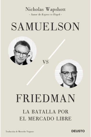 Samuelson vs Friedman. La batalla por el mercado libre