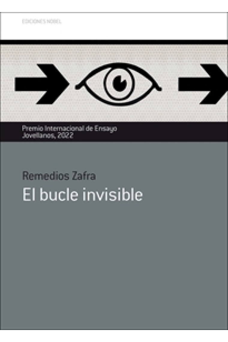 El bucle invisible (XXVIII Premio Internacional de Ensayo Jovellanos)