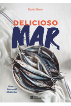 Delicioso mar. Recetas e historias del Mediterráneo