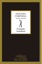 Sinfonia corporal. Poesía completa (1977-2005)