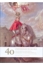 Universidad de Alcalá.40 aniversario.Restaurando el patrimonio Universitario desde 1977.