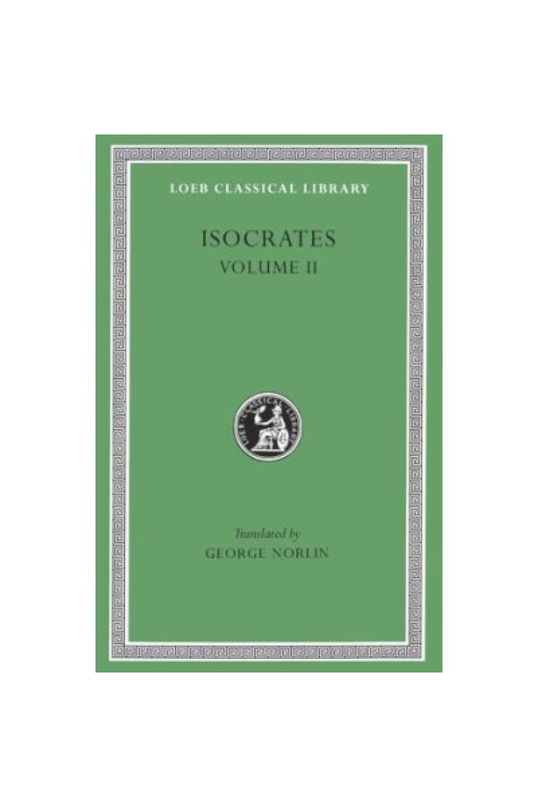 In the peace; Areopagiticus; Against the sophist; antidosis; Panathenaicus. Vol II. (Trad de George Norlin)