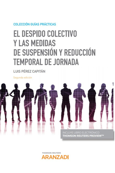 El despido colectivo y las medidas de suspensión y reducción temporal de jornada (Papel + e-book)