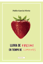 Lluvia de fresas en tiempo de limones