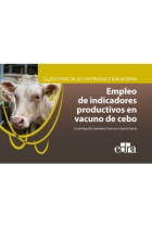 Guías prácticas en producción bovina. Empleo de indicadores productivos en vacuno de cebo