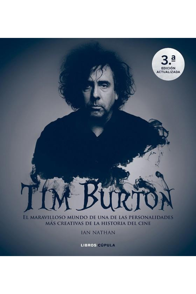 Tim Burton. Genio y obra de un icono del cine (Nueva edición actualizada)