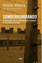 Sonderkommando. El testimonio de un judío obligado a trabajar en las cámaras de gas