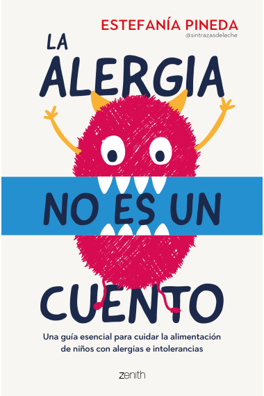 La alergia no es un cuento. Una guía esencial para cuidar la alimentación de niños con alergias e intolerancias