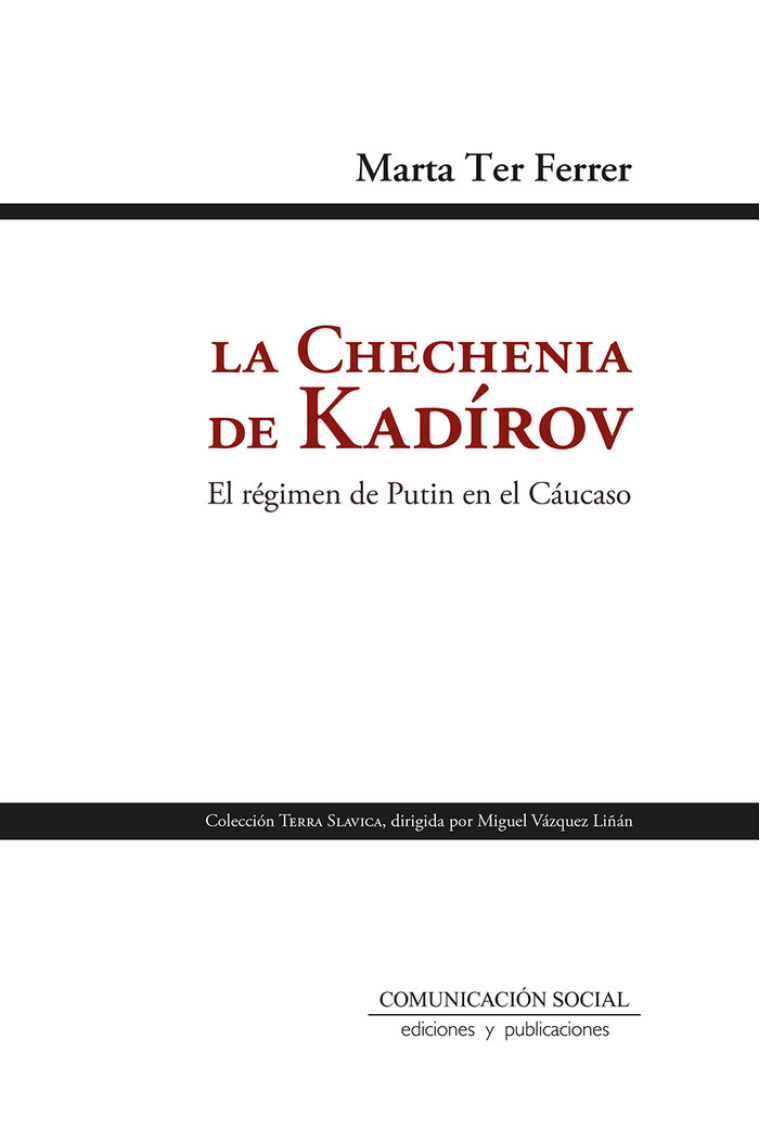 La chechenia de Kadírov. El régimen de Putin en el Cáucaso