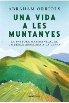 Una vida a les muntanyes. La pastora Marina Vilalta, un segle arrelada a la terra