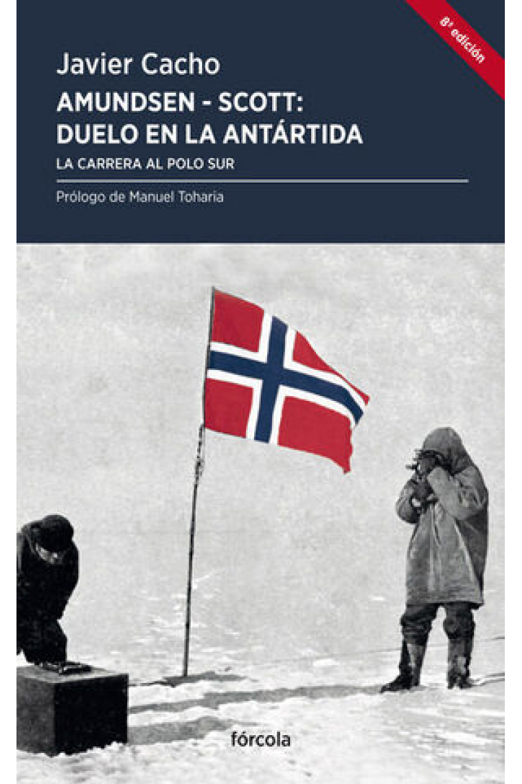 Amundsen-Scott duelo en la antártida. La carrera al polo sur