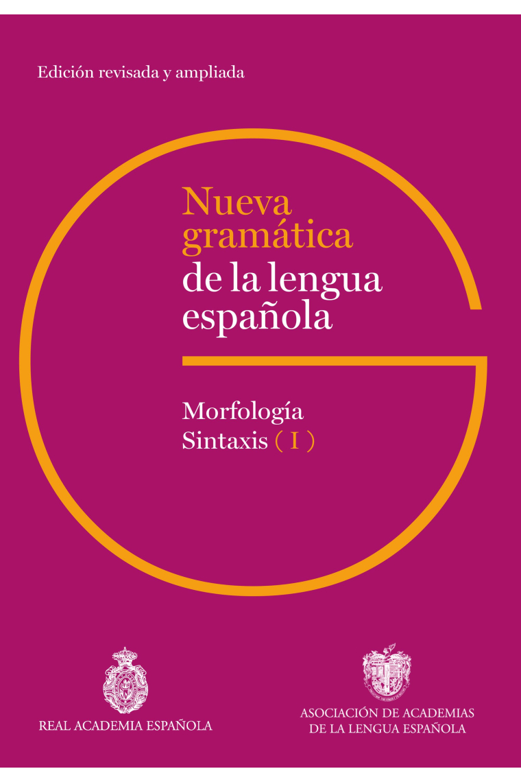 Nueva gramática de la lengua española. Edición revisada y ampliada. Morfología y sintaxis (3 Tomos)