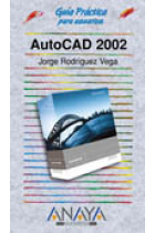 Guía práctica para usuarios AutoCAD 2002