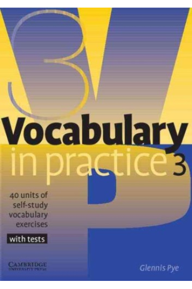 Vocabulary in practice 3 : 40 units of self-study vocabulary exercises with tests