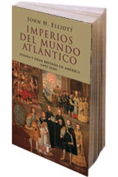 Imperios del mundo atlántico. España y Gran Bretaña en América (1492-1830)