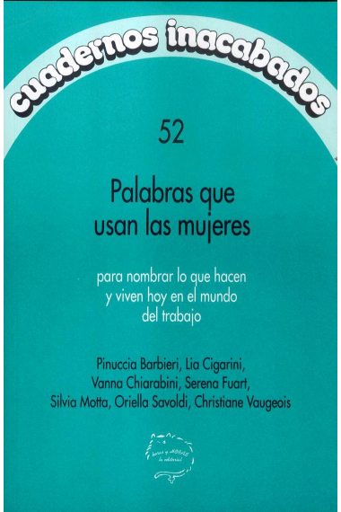 Palabras que usan las mujeres para nombrar lo que hacen y viven hoy en el mundo del trabajo