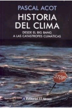 Historia del clima. Desde el big bang a las catástrofes climáticas