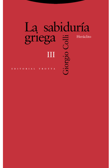 La sabiduría griega, vol. III: Heráclito