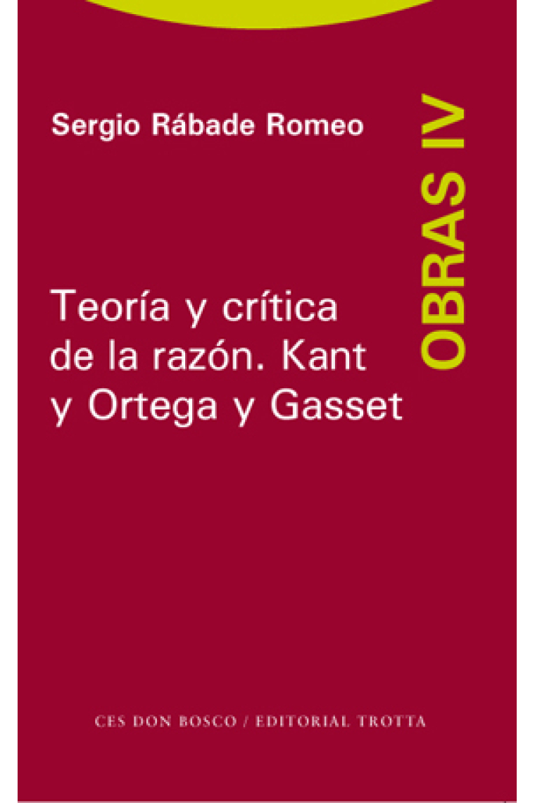 Teoría y crítica de la razón. Kant y Ortega y Gasset (Obras, IV)