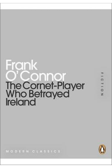 The Cornet-Player who Betrayed Ireland