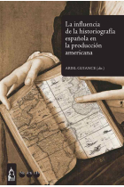 La influencia de la historiografía española en la producción americana