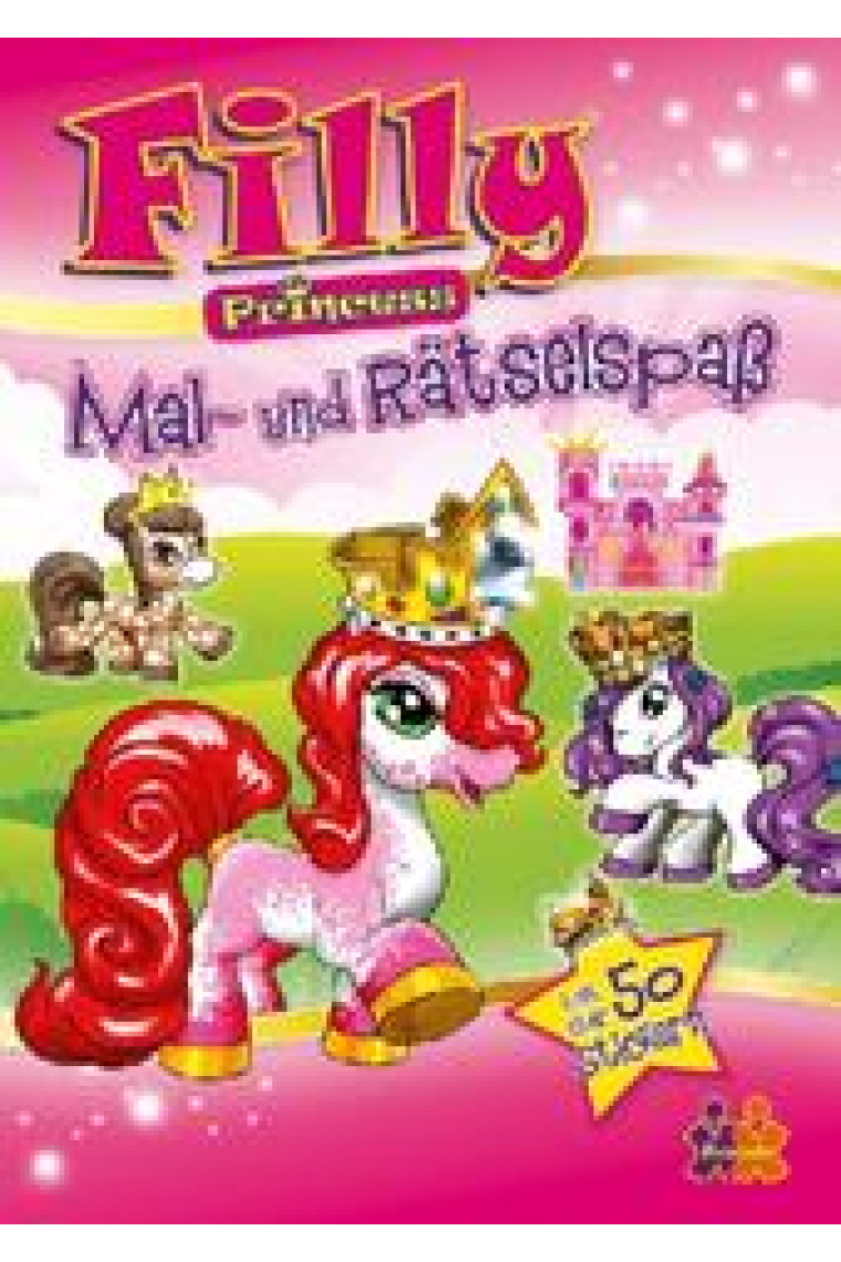 Filly Princess. Mal- und Rätselspass.