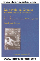 La novela en España: historia, estudios y ensayos. Tomo VI: la novela española de 1936 al siglo XXI