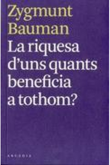 La riquesa d'uns quants beneficia a tothom?