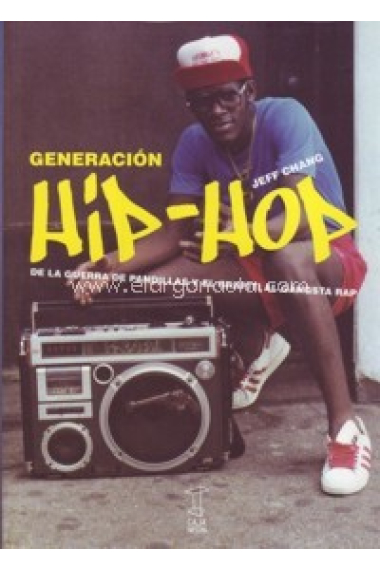 Generación Hip-Hop. De la guerra de pandillas y el grafiti al gangsta