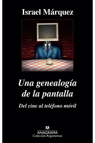 Una genealogía de la pantalla. Del cine al teléfono móvil