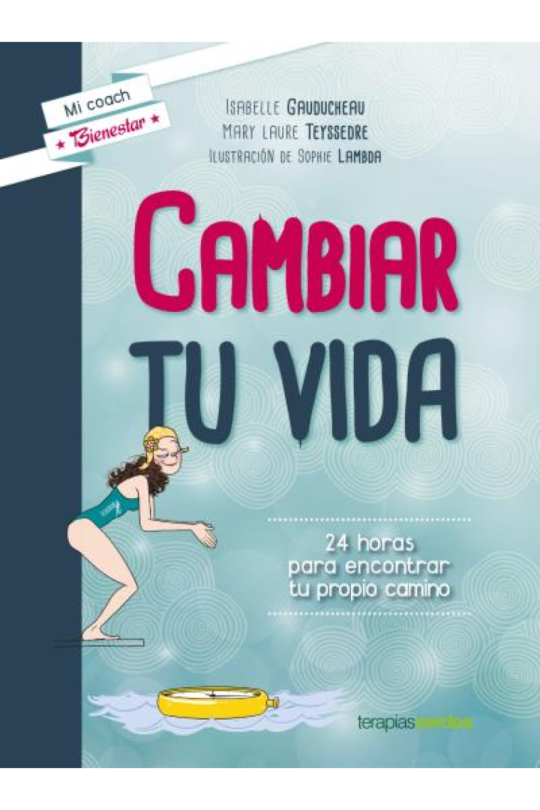 Cambiar tu vida. 24 horas para encontrar tu propio camino