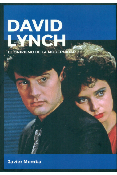 David Lynch. El onirismo de la modernidad